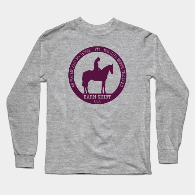 As for me and my Horse Long Sleeve T-Shirt by Barn Shirt USA